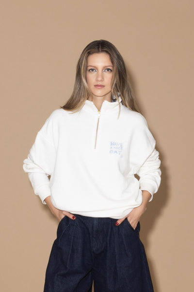 HAVE A NICE DAY ZIPPER PULLOVER